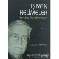 Işıyan Kelimeler Rasim Özdenören - Rasim Özdenören - Kaknüs Yayınları