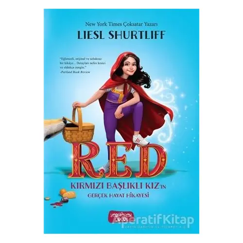 RED - Kırmızı Başlıklı Kız’ın Gerçek Hayat Hikayesi - Liesl Shurtliff - Yediveren Çocuk