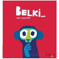 Belki… - Chris Haughton - Redhouse Kidz Yayınları