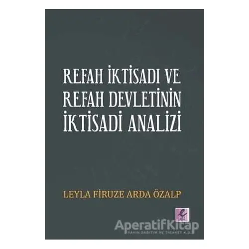 Refah İktisadı ve Refah Devletinin İktisadi Analizi - Leyla Firuze Arda Özalp - Efil Yayınevi