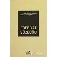 Edebiyat Sözlüğü - Ali Püsküllüoğlu - Arkadaş Yayınları