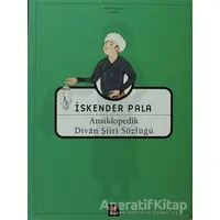 Ansiklopedik Divan Şiiri Sözlüğü - İskender Pala - Kapı Yayınları