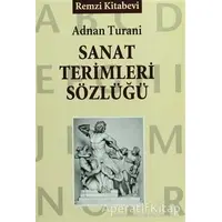 Sanat Terimleri Sözlüğü - Adnan Turani - Remzi Kitabevi
