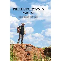 Prehistorya’nın Abi’’si - Hasan Buğrul - Bilgin Kültür Sanat Yayınları