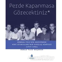 Perde Kapanmasa Görecektiniz - Deniz Yüce Başarır - İBB Yayınları