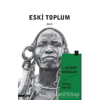 Eski Toplum Cilt 2 - Lewis Henry Morgan - İnkılap Kitabevi