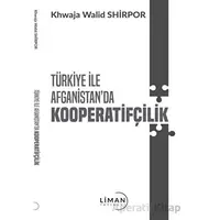 Türkiye İle Afganistanda Kooperatifçilik - Khwaja Walid Shirpor - Liman Yayınevi