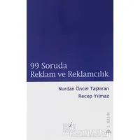 99 Soruda Reklam ve Reklamcılık - Nurdan Öncel Taşkıran - Derin Yayınları