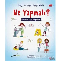 Ne Yapmalı? - Çocuklar İçin İlkyardım - Ahu Pakdemirli - Masalperest