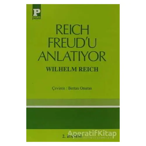 Reich Freud’u Anlatıyor - Wilhelm Reich - Payel Yayınları