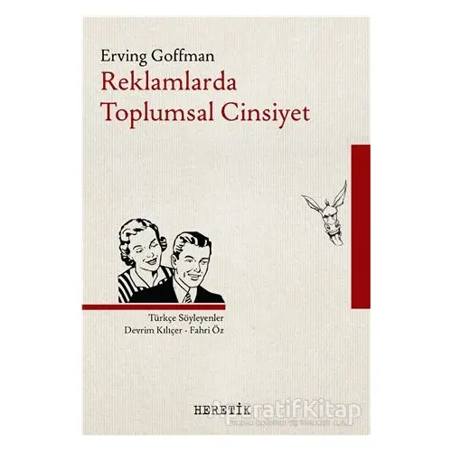 Reklamlarda Toplumsal Cinsiyet - Erving Goffman - Heretik Yayıncılık