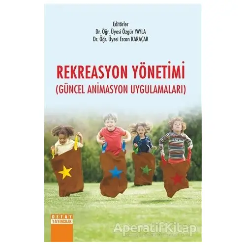 Rekreasyon Yönetimi (Güncel Animasyon Uygulamaları) - Ercan Karaçar - Detay Yayıncılık