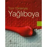 Tüm Yönleriyle Yağlıboya - J. M. Parramon - Remzi Kitabevi