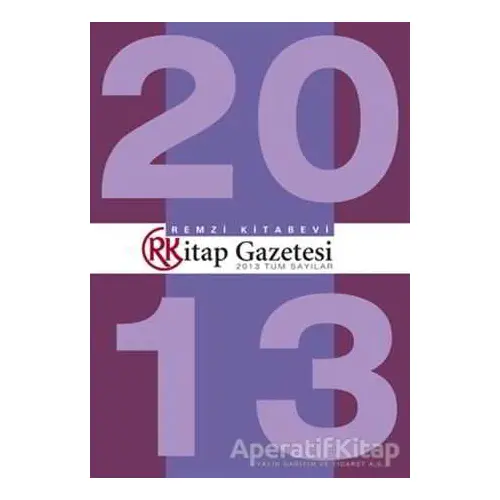 Remzi Kitap Gazetesi 2013 Tüm Sayılar - Kolektif - Remzi Kitabevi