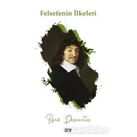 Felsefenin İlkeleri - Rene Descartes - Say Yayınları