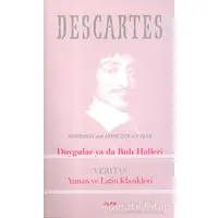 Duygular ya da Ruh Halleri: Veritas Yunan ve Latin Klasikleri - Rene Descartes - Alfa Yayınları