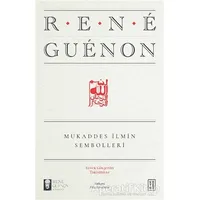 Mukaddes İlmin Sembolleri - Rene Guenon - Ketebe Yayınları