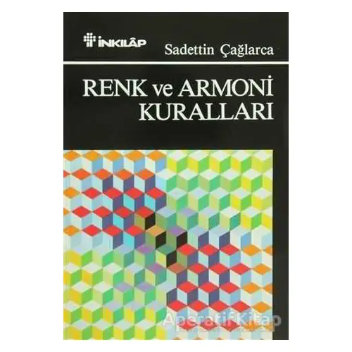 Renk ve Armoni Kuralları - Sadettin Çağlarca - İnkılap Kitabevi