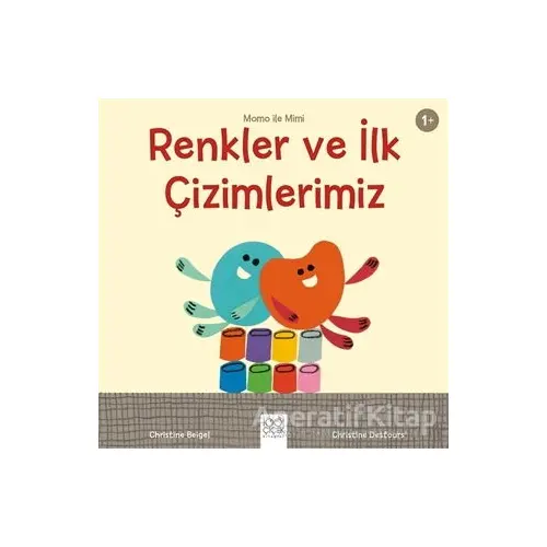 Renkler ve İlk Çizimlerimiz - Momo ile Mimi - Christine Beigel - 1001 Çiçek Kitaplar