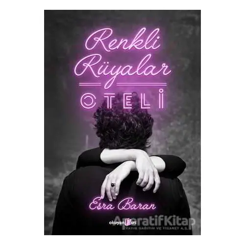 Renkli Rüyalar Oteli - Esra Baran - Okuyan Us Yayınları