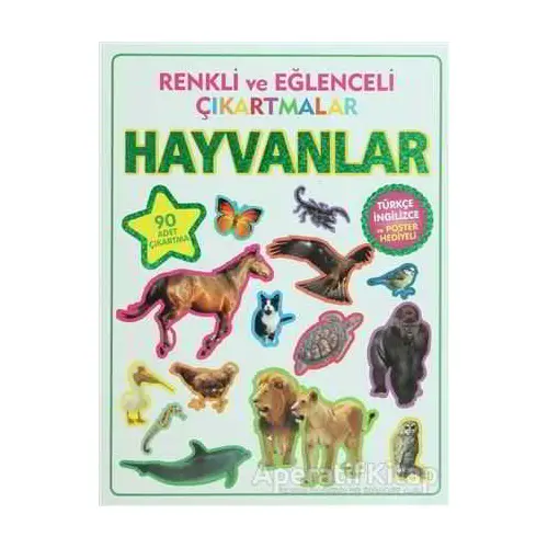 Renkli ve Eğlenceli Çıkartmalar - Hayvanlar (Animals) - Kolektif - Parıltı Yayınları