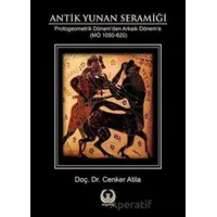 Antik Yunan Seramiği - Cenker Atila - Myrina Yayınları