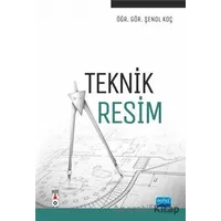 Teknik Resim - Şenol Koç - Nobel Akademik Yayıncılık