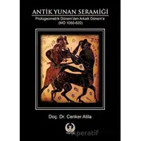 Antik Yunan Seramiği - Cenker Atila - Myrina Yayınları