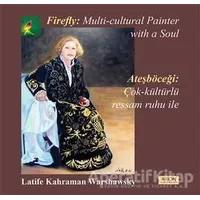 Ateşböceği: Çok Kültürlü Ressam Ruhu İle - Firefly: A Multu Cultural Painter With a Soul