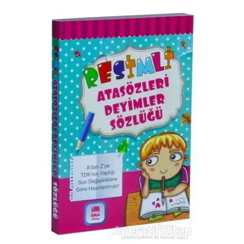 Resimli Atasözleri Deyimler Sözlüğü Renkli TDK Uyumlu - Ema Kitap