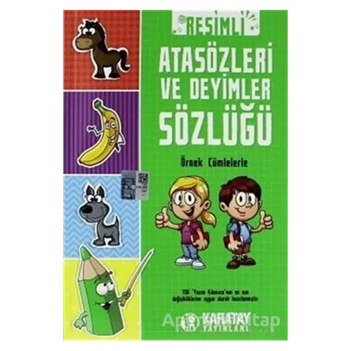 Resimli Atasözleri ve Deyimler Sözlüğü - Kolektif - Karatay Yayınları