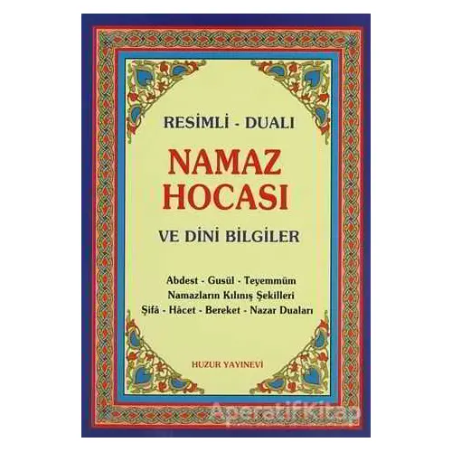 Resimli Dualı Namaz Hocası ve Dini Bilgiler (Mavi Kapak) - Abdullah Karakuş - Huzur Yayınevi