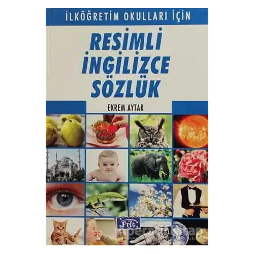 Resimli İngilizce Sözlük - Ekrem Aytar - Parıltı Yayınları