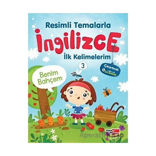 Resimli Temalarla İngilizce İlk Kelimelerim 3 - Benim Bahçem - Kolektif - Dikkat Atölyesi Yayınları