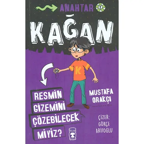 Resmin Gizemini Çözebilecek Miyiz? - Kağan - Mustafa Orakçı - Timaş Çocuk