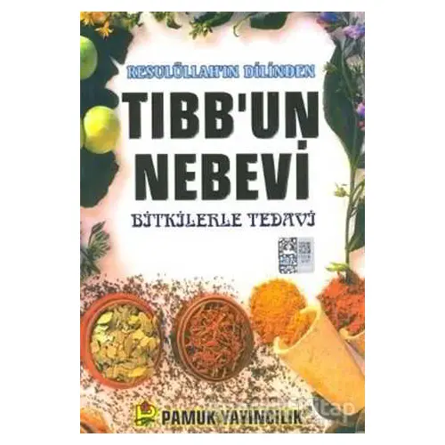 Resulüllah’ın Dilinden Tıbb’un Nebevi (Bitki-013/P16) - Arif Pamuk - Pamuk Yayıncılık