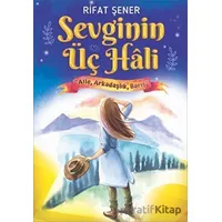 Sevginin Üç Hali - Rifat Şener - Martı Çocuk Yayınları