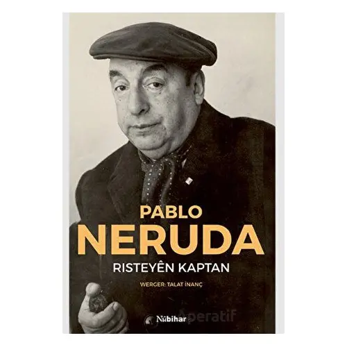 Risteyen Kaptan - Pablo Neruda - Nubihar Yayınları