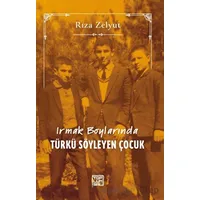 Irmak Boylarında Türkü Söyleyen Çocuk - Rıza Zelyut - Toplumsal Kitap