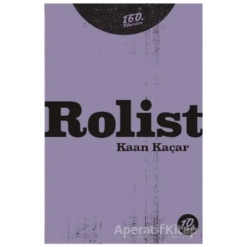 Rolist - Kaan Kaçar - 160. Kilometre Yayınevi