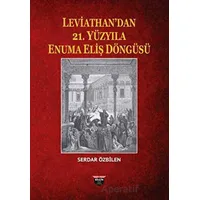 Leviathan’dan 21. Yüzyıla Enuma Eliş Döngüsü - Serdar Özbilen - Bilgin Kültür Sanat Yayınları