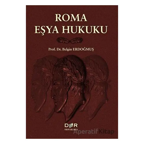 Roma Eşya Hukuku - Belgin Erdoğmuş - Der Yayınları