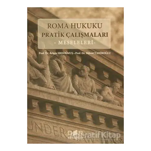 Roma Hukuku Pratik Çalışmaları : Meseleleri - Belgin Erdoğmuş - Der Yayınları