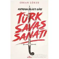 Kutadgu Bilige Göre Türk Savaş Sanatı - Erkan Göksu - Kronik Kitap