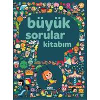 Büyük Sorular Kitabım - Sandra Lebrun et Loic Audrain - Yapı Kredi Yayınları