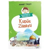 Kudüs Ziyareti - Küçük Ömerin Maceraları 4 - Ahmet Taşçı - Mevsimler Kitap