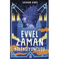 Evvel Zaman Koleksiyoncusu - Kayahan Demir - Genç Timaş