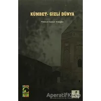 Kümbet - Gizli Dünya - Mehmet Kemal Erdoğan - Maske Kitap