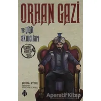 Orhan Gazi ve Yiğit Akıncıları - Zehra Aygül - Uğurböceği Yayınları