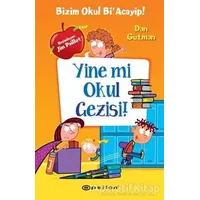 Yine mi Okul Gezisi! - Dan Gutman - Epsilon Yayınevi